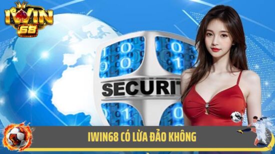 Iwin68 Có Lừa Đảo Không? Sự Thật Đằng Sau Những Tin Đồn