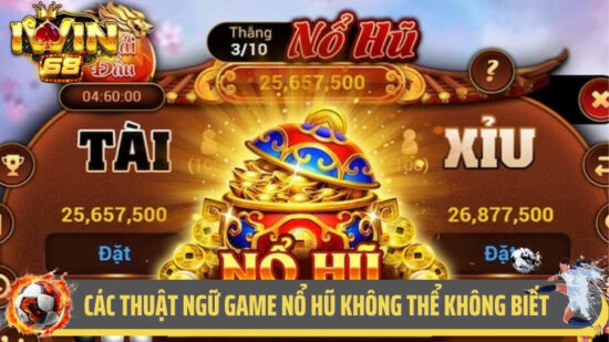 Tổng Hợp Các Thuật Ngữ Game Nổ Hũ Không Thể Không Biết